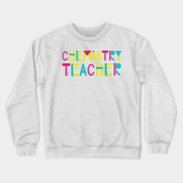 Chemistry Teacher Gift Idea Cute Back to School Crewneck Sweatshirt by BetterManufaktur